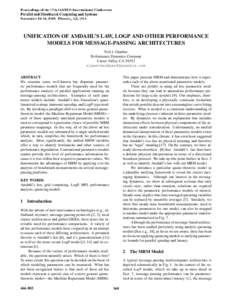 UNIFICATION OF AMDAHL’S LAW, LOGP AND OTHER PERFORMANCE MODELS FOR MESSAGE-PASSING ARCHITECTURES Neil J. Gunther Performance Dynamics Company Castro Valley, CA[removed]removed]