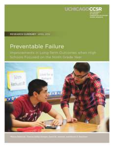 RESEARCH SUMMARY APRIL[removed]Preventable Failure Improvements in Long-Term Outcomes when High Schools Focused on the Ninth Grade Year