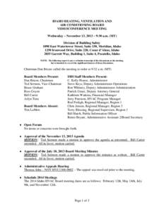 IDAHO HEATING, VENTILATION AND AIR CONDITIONING BOARD VIDEOCONFERENCE MEETING Wednesday – November 13, 2013 – 9:30 a.m. (MT) Division of Building Safety 1090 East Watertower Street, Suite 150, Meridian, Idaho