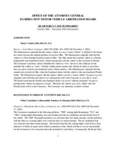 OFFICE OF THE ATTORNEY GENERAL FLORIDA NEW MOTOR VEHICLE ARBITRATION BOARD QUARTERLY CASE SUMMARIES October[removed]December[removed]4th Quarter)  JURISDICTION