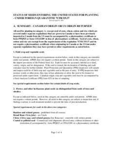 STATUS OF SEEDS ENTERING THE UNITED STATES FOR PLANTING - UNDER FOREIGN QUARANTINE 7CFR319.37 Revised April 30, 2002 A. SUMMARY - CANADIAN ORIGIN OR US ORIGIN RETURNED All seed for planting in category A. (except seed of