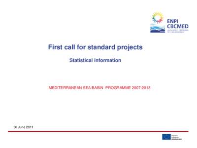 First call for standard projects Statistical information MEDITERRANEAN SEA BASIN PROGRAMME[removed]June 2011