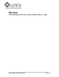 Elections What participants need to know about running for office or voting Being an informed candidate or voter Following are descriptions of the duties of each member of the Board of Directors, as well as the Nominatin
