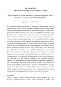 Am Puls der Zeit! Politische Theorie als Herausforderung der Geschichte * * * Tagung zum zehnjährigen Jubiläum des Bayerischen Promotionskollegs Politische Theorie in Kooperation mit der Akademie für Politische Bildun