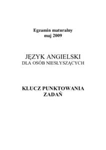 Egzamin maturalny maj 2009 JĘZYK ANGIELSKI DLA OSÓB NIESŁYSZĄCYCH