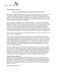 FOR IMMEDIATE RELEASE Paine & Partners Makes Investment in Sunrise Growers~Frozsun Foods New York, NY – March 20, 2013 – Paine & Partners, LLC (“Paine & Partners”), a global private equity investment firm focused