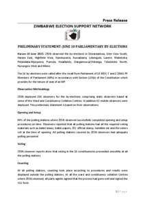 Press Release ZIMBABWE ELECTION SUPPORT NETWORK PRELIMINARY STATEMENT: JUNE 10 PARLIAMENTARY BY-ELECTIONS Harare-10 JuneZESN observed the by-elections in Dzivarasekwa, Glen View South, Harare East, Highfield West,