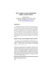 WILL GREEN TAXES UNDERMINE MORAL MOTIVATION? Karine Nyborg 1 Department of Economics, University of Oslo P.O. Box 1095 Blindern, NO-0317 Oslo E-mail: 