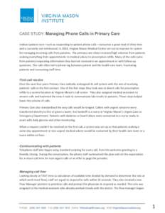 CASE STUDY: Managing Phone Calls in Primary Care Indirect patient care—such as responding to patient phone calls—consumes a great deal of clinic time and is currently not reimbursed. In 2004, Virginia Mason Medical C