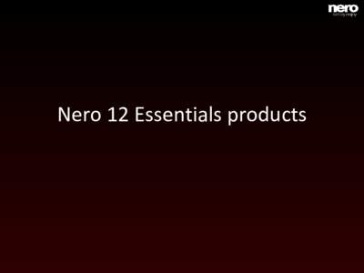 Nero 12 Essentials products  Nero BackItUp Nero RescueAgent Nero ControlCenter Focus on Backup and Data Recovery