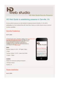 HD Web Studio Danville Presence  HD Web Studio is establishing presence in Danville, VA. We are excited to announce our sixth website for businesses based in Danville, VA. We will be participating in our first Southside 
