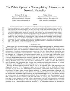 The Public Option: a Non-regulatory Alternative to Network Neutrality Richard T. B. Ma Vishal Misra