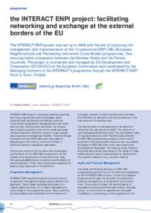 programme  the INTERACT ENPI project: facilitating networking and exchange at the external borders of the EU The INTERACT ENPI project was set up in 2008 with the aim of improving the