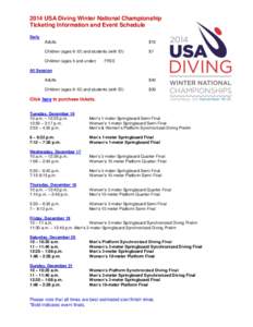 2014 USA Diving Winter National Championship Ticketing Information and Event Schedule Daily Adults  $10