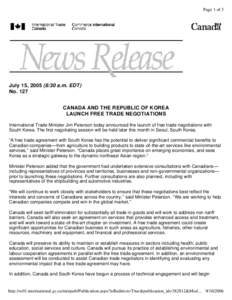 Page 1 of 3  July 15, :30 a.m. EDT) No. 127 CANADA AND THE REPUBLIC OF KOREA LAUNCH FREE TRADE NEGOTIATIONS