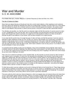 War and Murder G. E. M. ANSCOMBE ________________________________ From Walter Stein (ed.), Nuclear Weapons: A Catholic Response (London and New York, The Use of Violence by Rulers Since there are always thieves an