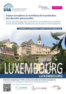 Enjeux européens et mondiaux de la protec on des données personnelles Sous les Hauts Patronages de M. Xavier BETTEL, Premier Ministre du Luxembourg et de M. Vassilios SKOURIS, Président de la Cour de Jus ce de l’Uni