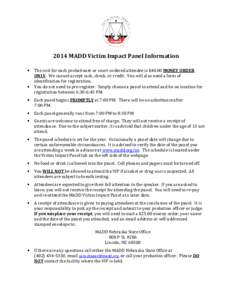 2014 MADD Victim Impact Panel Information • •  The cost for each probationer or court-ordered attendee is $40.00 MONEY ORDER