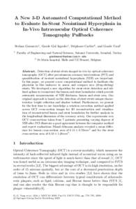 A New 3-D Automated Computational Method to Evaluate In-Stent Neointimal Hyperplasia in In-Vivo Intravascular Optical Coherence Tomography Pullbacks Serhan Gurmeric1 , Gozde Gul Isguder1 , St´ephane Carlier2, and Gozde 