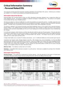 Critical Information Summary - Personal Naked DSL This summary provides important information regarding OntheNet’s Personal Naked DSL service. Full terms and conditions are available on our website www.onthenet.com.au/