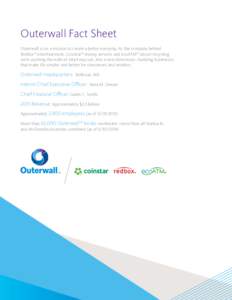 Outerwall Fact Sheet Outerwall is on a mission to create a better everyday. As the company behind Redbox® entertainment, Coinstar® money services and ecoATM® device recycling, we’re pushing the walls of retail way o