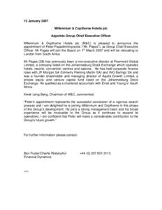 12 January 2007 Millennium & Copthorne Hotels plc Appoints Group Chief Executive Officer Millennium & Copthorne Hotels plc (M&C) is pleased to announce the appointment of Peter Papadimitropoulos (“Mr. Papas”), as Gro