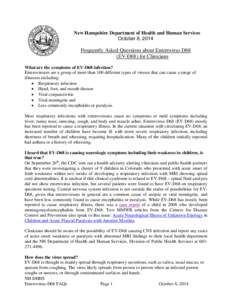 New Hampshire Department of Health and Human Services October 8, 2014 Frequently Asked Questions about Enterovirus D68 (EV-D68) for Clinicians What are the symptoms of EV-D68 infection?