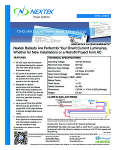 SPEC SHEET  T5HO 54W 2-Lamp Ballast - Model KT2-54-R-S-53 NOW WITH A 10-YEAR WARRANTY!*  Nextek Ballasts Are Perfect for Your Direct Current Luminaires,
