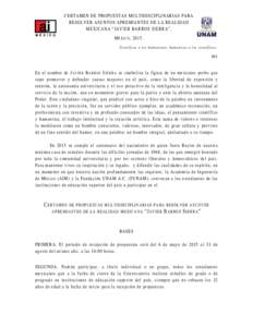 CERTAMEN DE PROPUESTAS MULTIDISCIPLINARIAS PARA RESOLVER ASUNTOS APREMIANTES DE LA REALIDAD MEXICANA “JAVIER BARROS SIERRA”. M É X I C O , 2015. T e c ni f i c ar a l o s h um a ni s t a s , hu m a ni z ar a l os c 