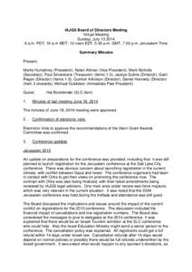 IAJGS Board of Directors Meeting Virtual Meeting Sunday, Julya.m. PDT, 10 a.m MDT, 12 noon EDT, 5.00 p.m. GMT, 7.00 p.m. Jerusalem Time Summary Minutes Present: