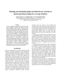 Planning and Scheduling Single and Multi-Person Activities in Retirement Home Settings for a Group of Robots Tiago Vaquero and Goldie Nejat and J. Christopher Beck Department of Mechanical and Industrial Engineering, Uni