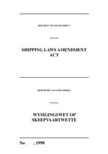 REPUBLIC OF SOUTH AFRICA  SHIPPING LAWS AMENDMENT ACT  REPUBLIEK VAN SUID-AFRIKA