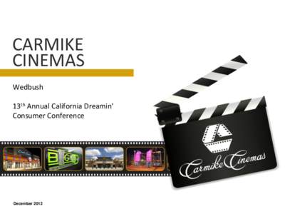 CARMIKE CINEMAS Wedbush 13th Annual California Dreamin’ Consumer Conference