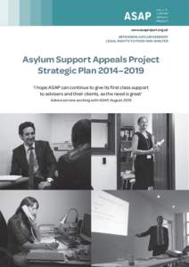 www.asaproject.org.uk DEFENDING ASYLUM SEEKERS’ LEGAL RIGHTS TO FOOD AND SHELTER Asylum Support Appeals Project Strategic Plan 2014–2019