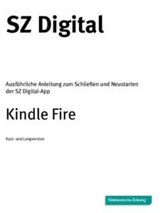 SZ Digital Ausführliche Anleitung zum Schließen und Neustarten der SZ Digital-App Kindle Fire Kurz- und Langversion