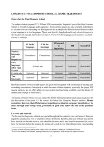 LINGUISTICS: FINAL HONOURS SCHOOL, ACADEMIC YEARPapers for the Final Honours School The subjects below (papers IV, V, XII and XIII) comprise the ‘linguistics’ part of the Final Honours School in ‘Modern 