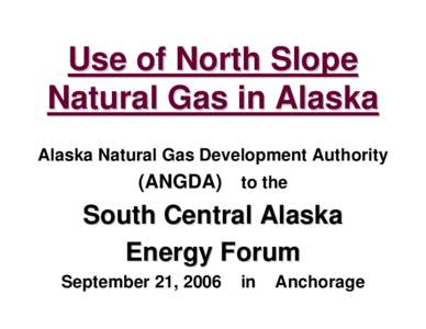 Microsoft PowerPoint - _AOGCC hosted South Central Energy Forum on[removed]ppt