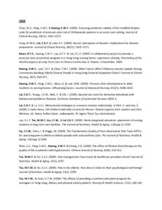 2009 Chan, W.S., Pang, S.M.C. & Kwong, E.W.Y[removed]Assessing predictive validity of the modified Braden scale for prediction of pressure ulcer risk of Orthopaedic patients in an acute care setting. Journal of Clinical