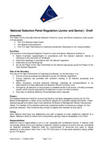 National Selection Panel Regulation (Junior and Senior) - Draft Composition The Table Tennis Australia National Selection Panel for Junior and Senior selections shall consist of three people: The TTA National Head Coach 