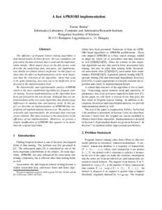 A fast APRIORI implementation Ferenc Bodon∗ Informatics Laboratory, Computer and Automation Research Institute, Hungarian Academy of Sciences H-1111 Budapest, L´agym´anyosi u. 11, Hungary