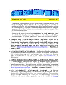 North Carroll High School  December 2014 The following scholarships are available in the School Counseling Office or on the North Carroll High School Website. If you are interested in receiving an