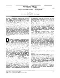 Ordinary Magic Resilience Processes in Development Ann S. Masten University of Minnesota, Twin Cities Campus  The study of resilience in development has overturned