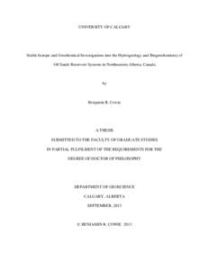 UNIVERSITY OF CALGARY  Stable Isotope and Geochemical Investigations into the Hydrogeology and Biogeochemistry of Oil Sands Reservoir Systems in Northeastern Alberta, Canada  by