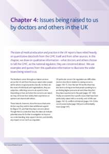 Chapter 4: Issues being raised to us by doctors and others in the UK The state of medical education and practice in the UK reports have relied heavily on quantitative data both from the GMC itself and from other sources.