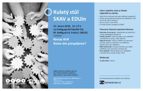 Kulatý stůl SKAV a EDUin 22. února 2018, 15–17 h na Pedagogické fakultě UK, M. Rettigové 4, Praha 1 (R016) na téma: