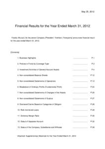 May 25, 2012  Financial Results for the Year Ended March 31, 2012 Fukoku Mutual Life Insurance Company (President: Yoshiteru Yoneyama) announces financial results for the year ended March 31, 2012.
