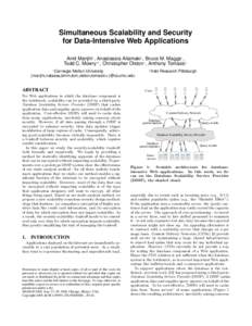 Simultaneous Scalability and Security for Data-Intensive Web Applications Amit Manjhi? , Anastassia Ailamaki? , Bruce M. Maggs? , Todd C. Mowry?† , Christopher Olston? , Anthony Tomasic? ?