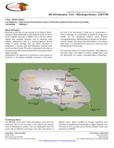 Updated October 2014 for all 2015 departures  Mt Kilimanjaro Trek - Marangu Route– 15KT7M 7 Days – Moshi to Moshi Tour Departure Check into your hotel anytime on day 1. Check with reception for time of pre-trek meeti