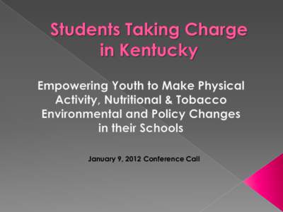 January 9, 2012 Conference Call  About the Students Taking Charge (STC) Collaborative  STC 