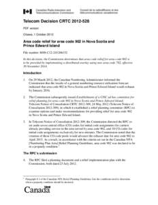 Telecom Decision CRTC[removed]PDF version Ottawa, 1 October 2012 Area code relief for area code 902 in Nova Scotia and Prince Edward Island